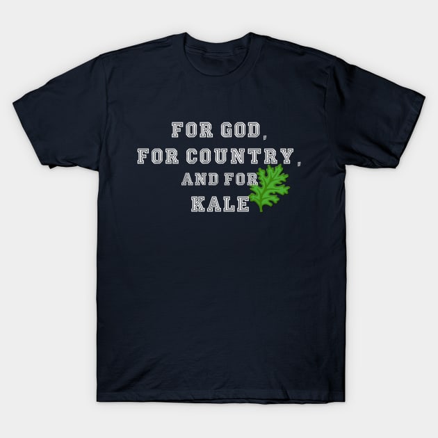 For God, For Country, And For Kale T-Shirt by patternjunkie